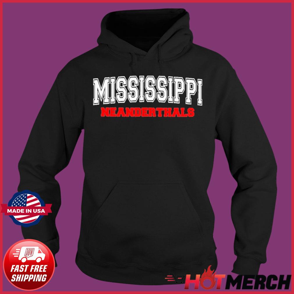 Mississippi Neanderthals Texas Neanderthal 2021 Shirt Hoodie Sweater Long Sleeve And Tank Top It is not 100% accurate, but depending on the speed in which you say it, it is close. hotmerchpremium