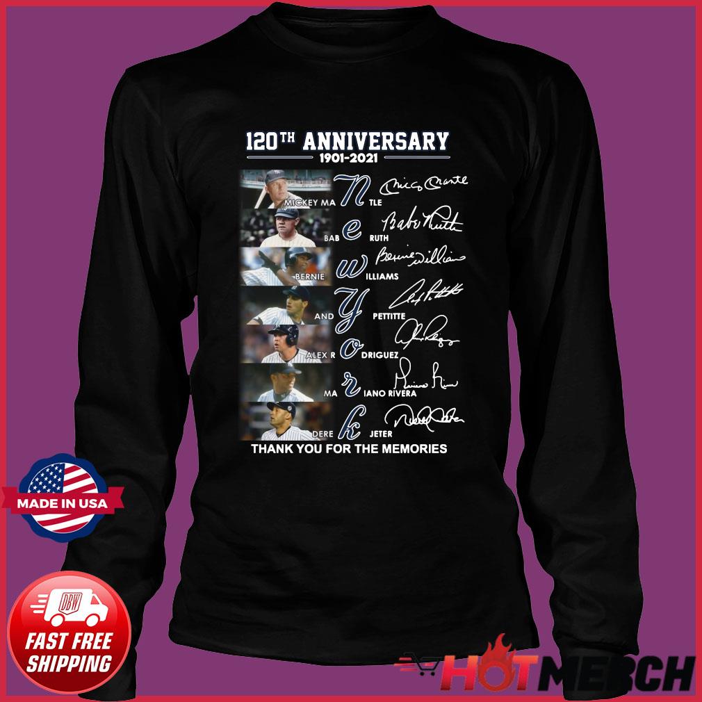 The new york yankees 120th anniversary 1901 2021 thank you for the memories  signatures shirt, hoodie, sweater, long sleeve and tank top