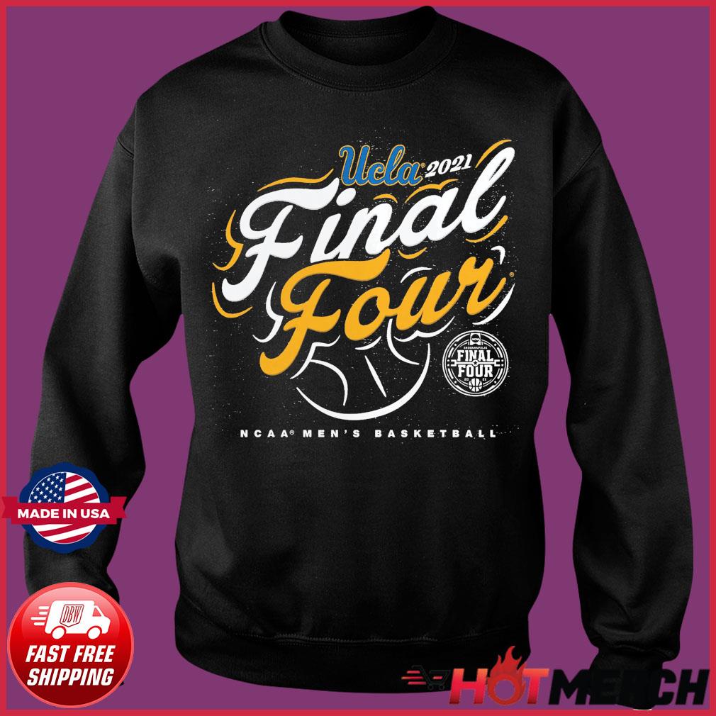 NCAA Men's Final Four 2021 UCLA Bruins Basketball Shirt, hoodie, sweater,  long sleeve and tank top
