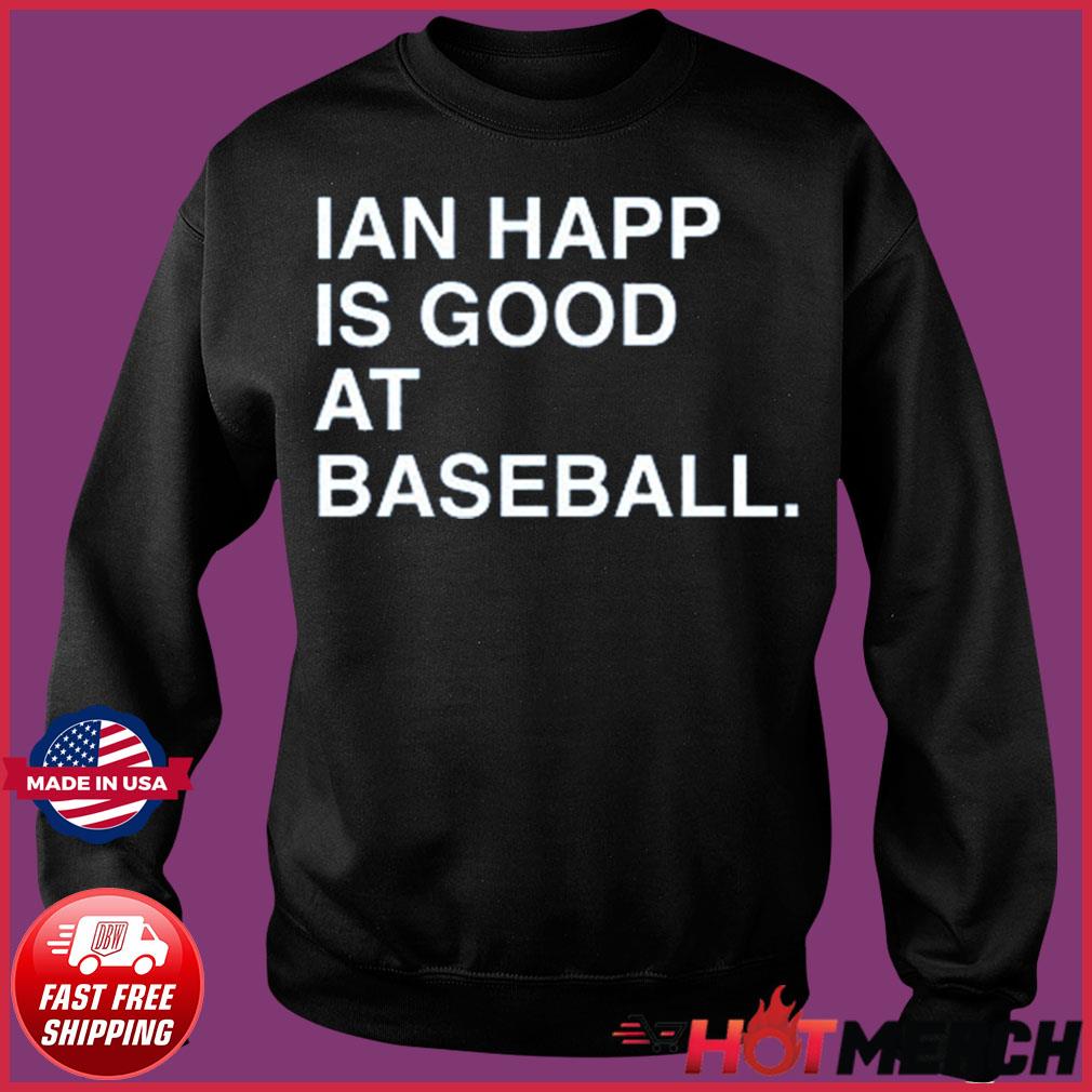 Ian happ is good at baseball shirt - Dalatshirt