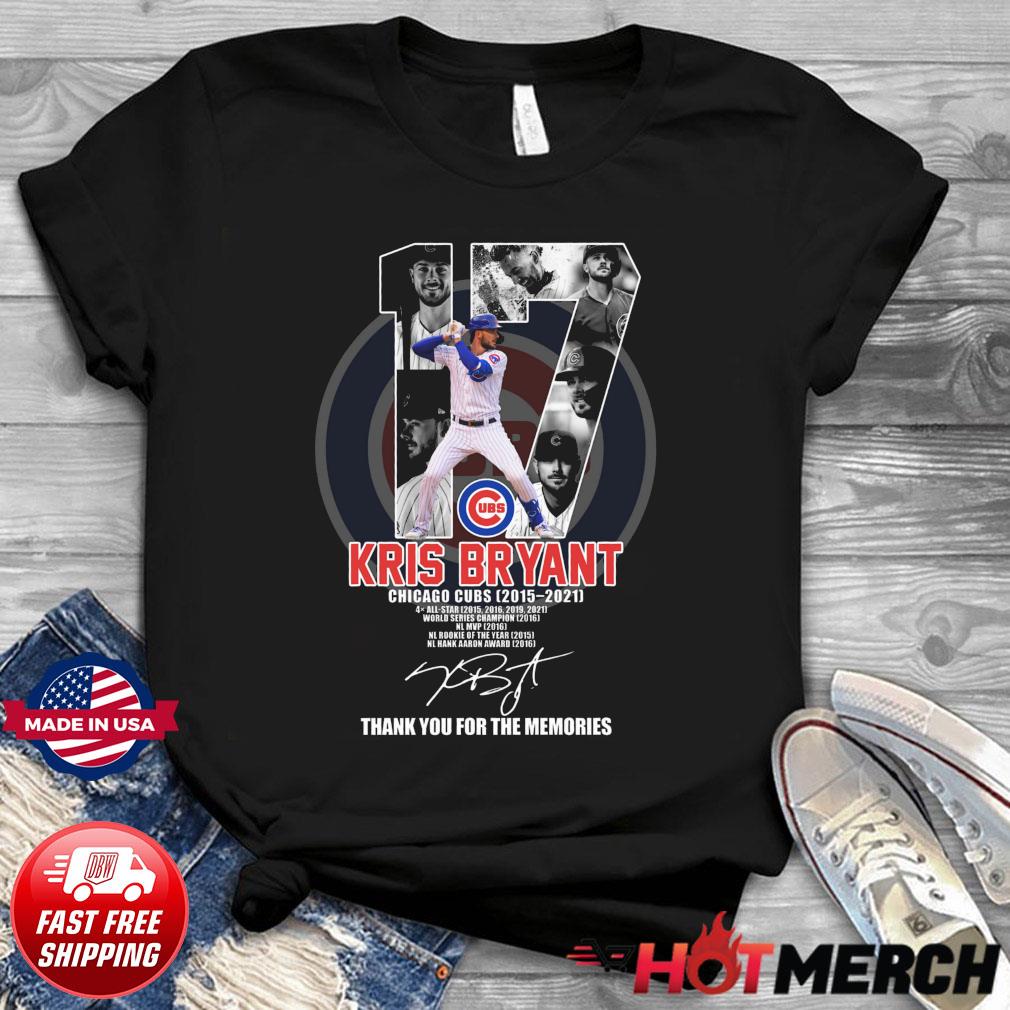 Funny Thank You No. 17 Kris Bryant Chicago Cubs 2015-2021 All Star World  Series Shirt, hoodie, sweater, longsleeve t-shirt