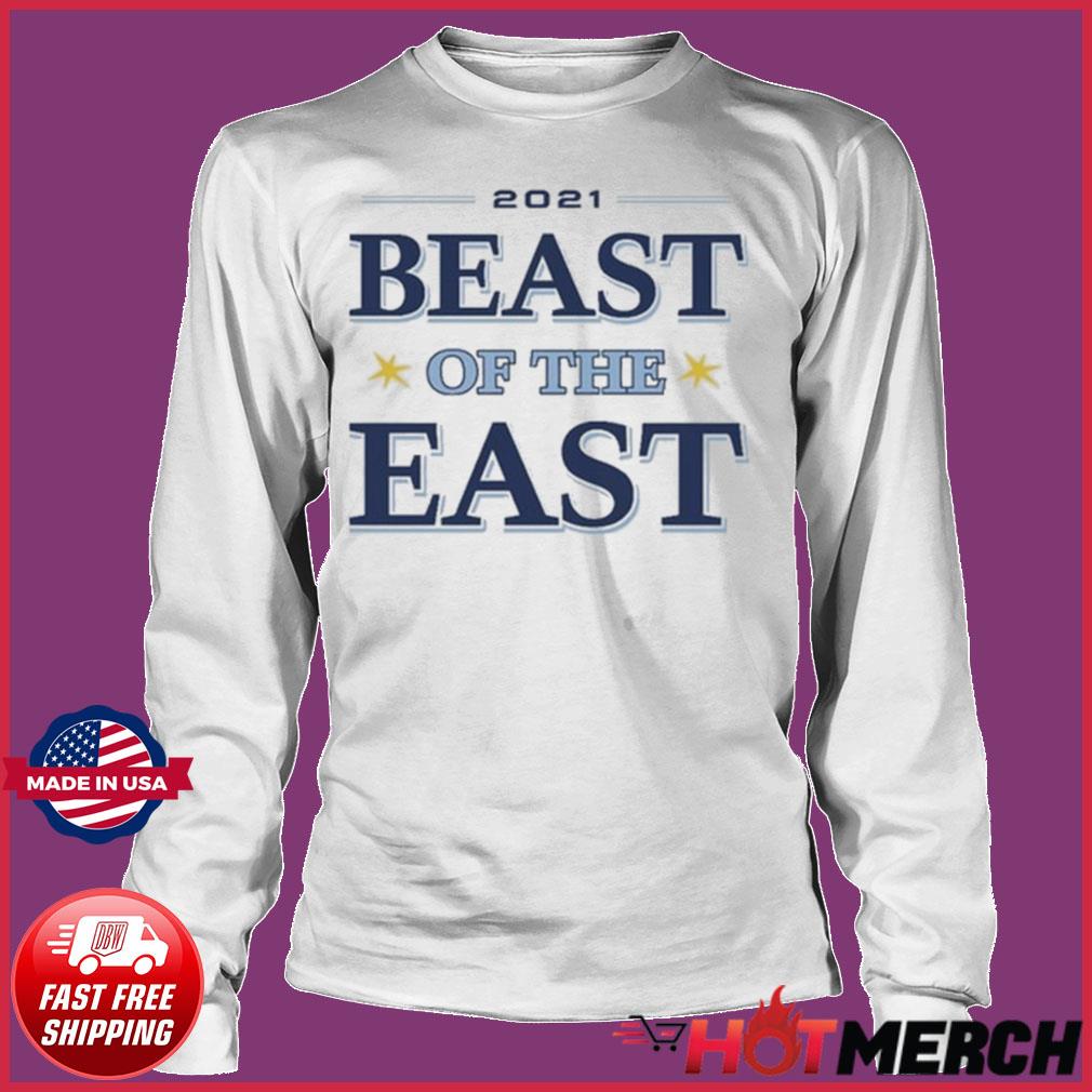 21 Beast Of The East Tampa Bay Rays Baseball Shirt Hoodie Sweater Long Sleeve And Tank Top