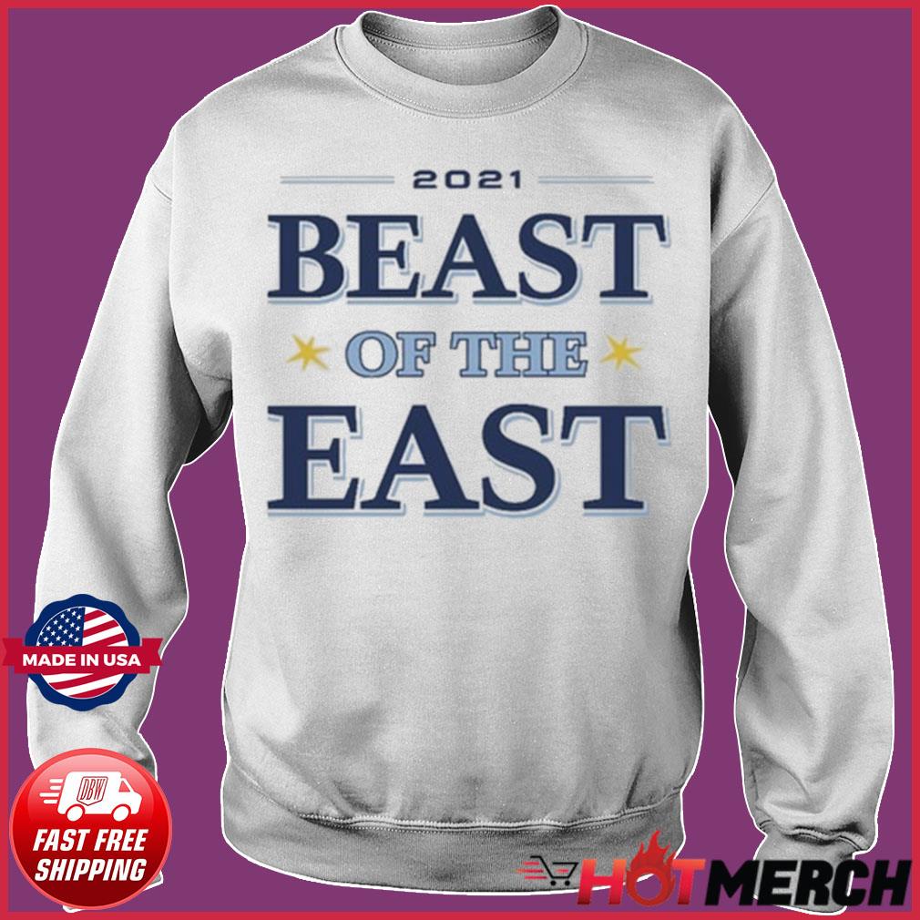 21 Beast Of The East Tampa Bay Rays Baseball Shirt Hoodie Sweater Long Sleeve And Tank Top