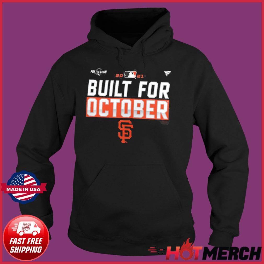 Official San Francisco Giants Built For October T-Shirt Hoodie