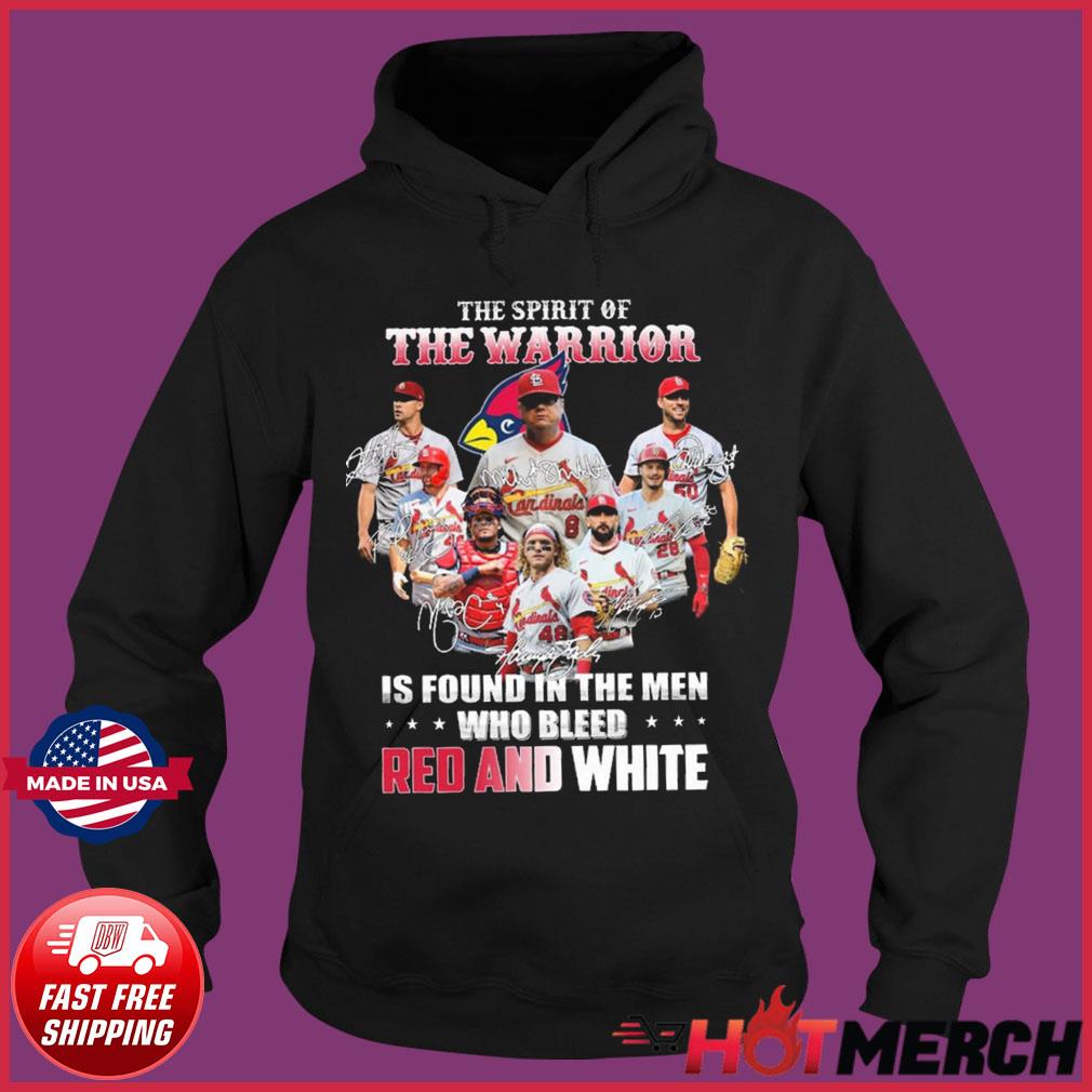 St Louis Baseball The Spirit Of The Warrior Is Found In The Men Who Bleed  Red And White Signature Shirt, hoodie, sweater, long sleeve and tank top