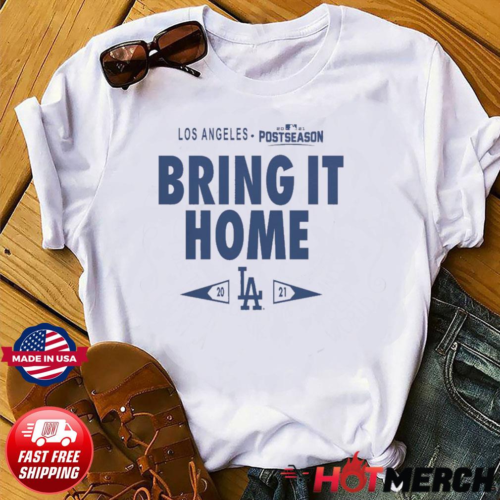 Bring It Home Los Angeles Dodgers 2021 Postseason shirt, hoodie, sweater,  long sleeve and tank top