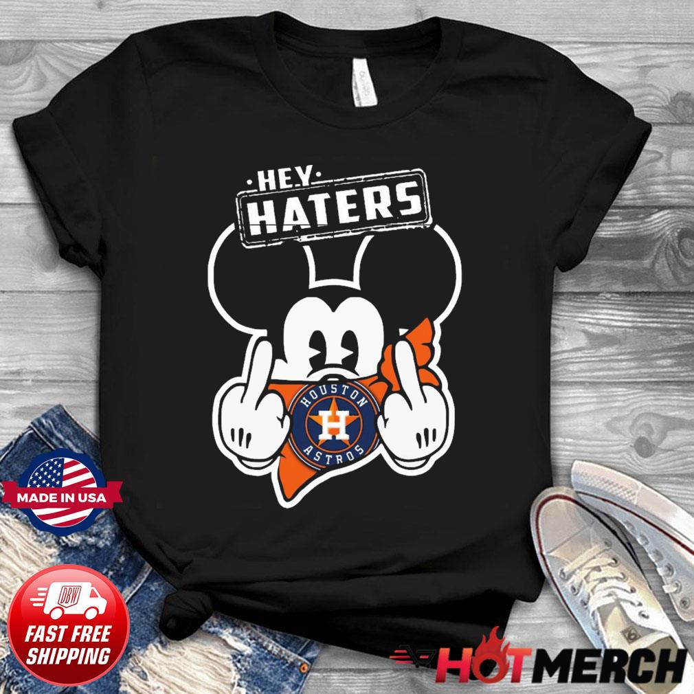 Mickey Mouse Hey Haters Houston Astros shirt, hoodie, sweater, long sleeve  and tank top