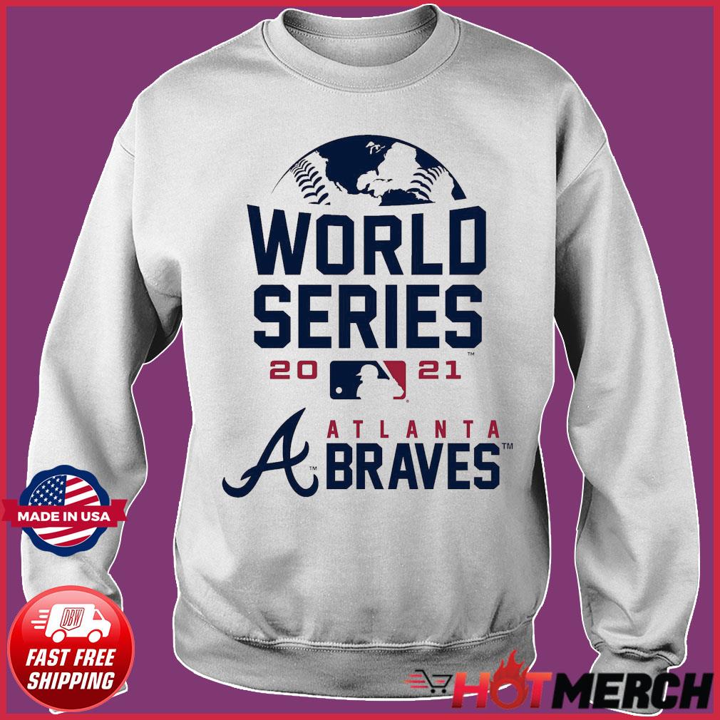 World Series 2021 Atlanta Braves Baseball National Champions Shirt, hoodie,  sweater, long sleeve and tank top