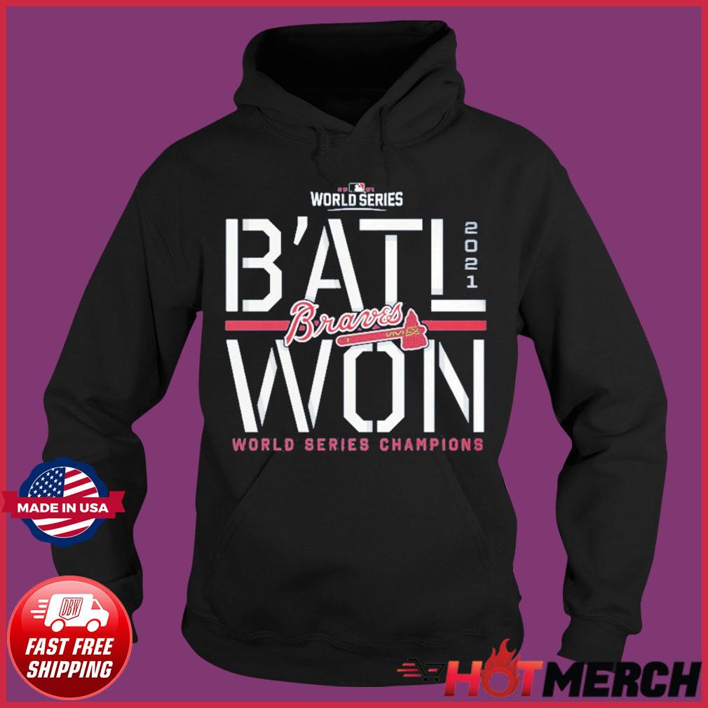 B'ATL Won Atlanta Braves World Series Champions Shirt, hoodie, sweater,  long sleeve and tank top