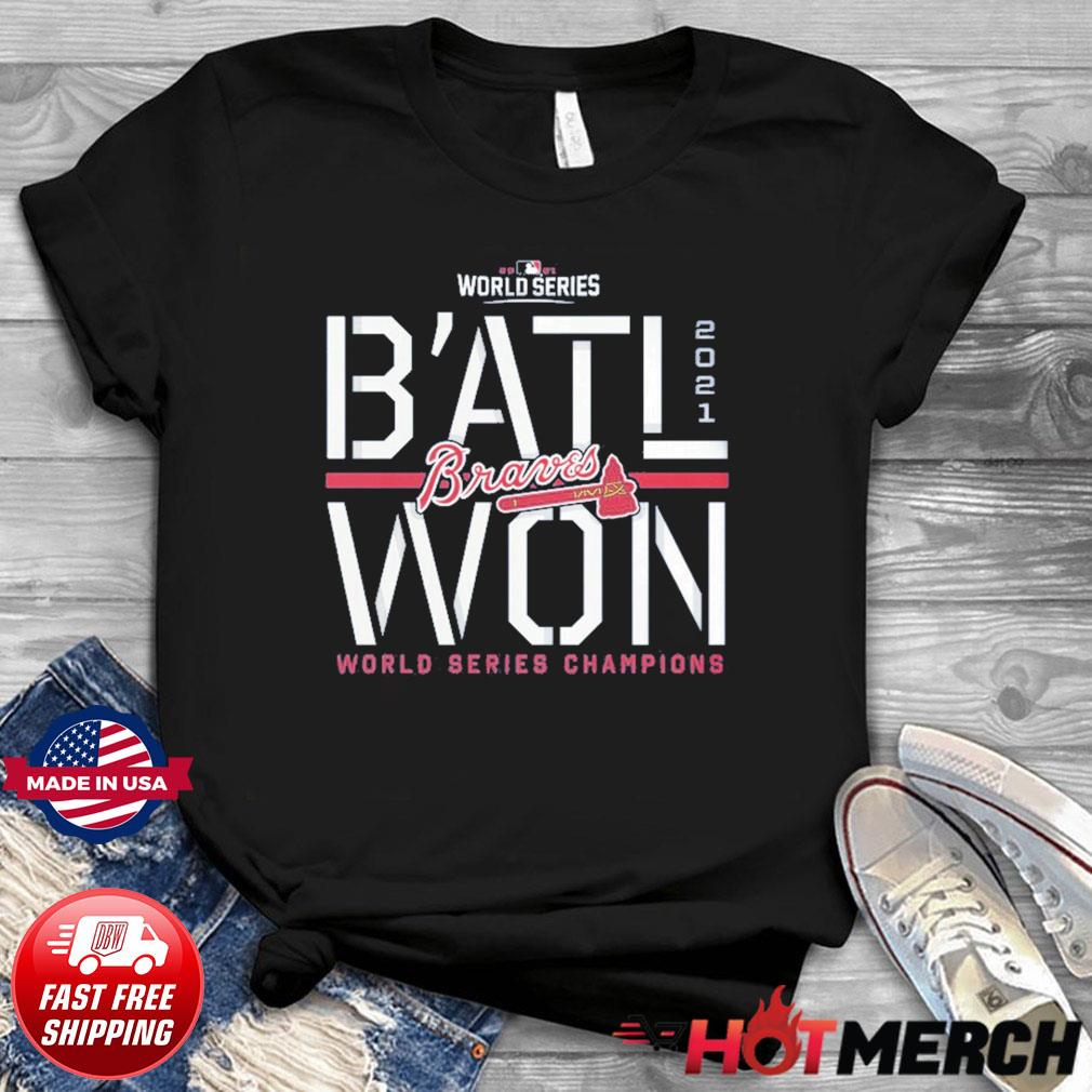 Atlanta Braves B'ati won 2021 World Series Champions shirt, hoodie, sweater  and v-neck t-shirt