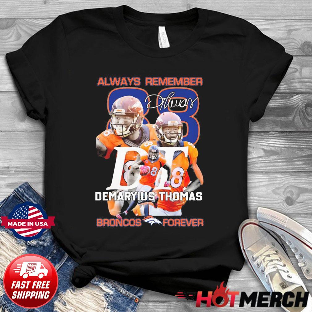 Always Remember Demaryius Thomas Broncos Forever Signature Shirt