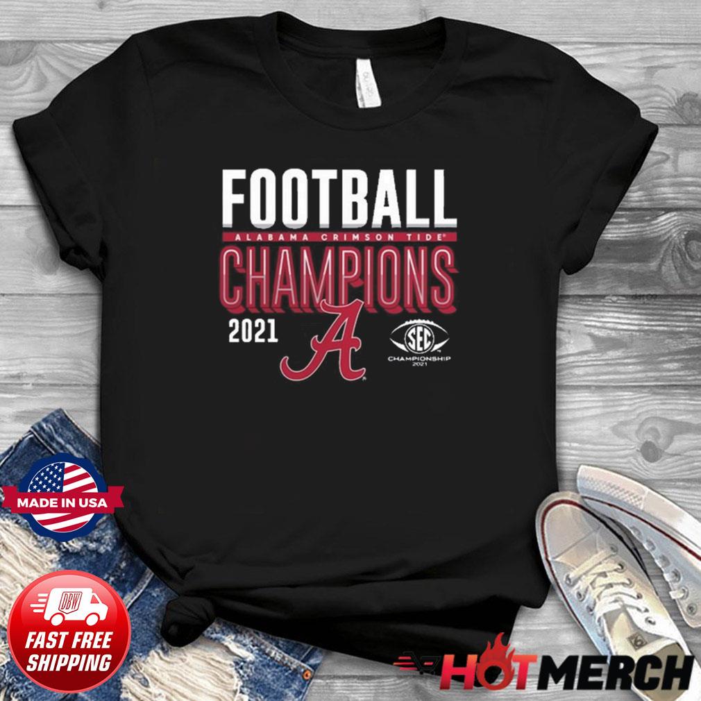 The University Of Alabama 2021 SEC Football Conference Champions Shirt