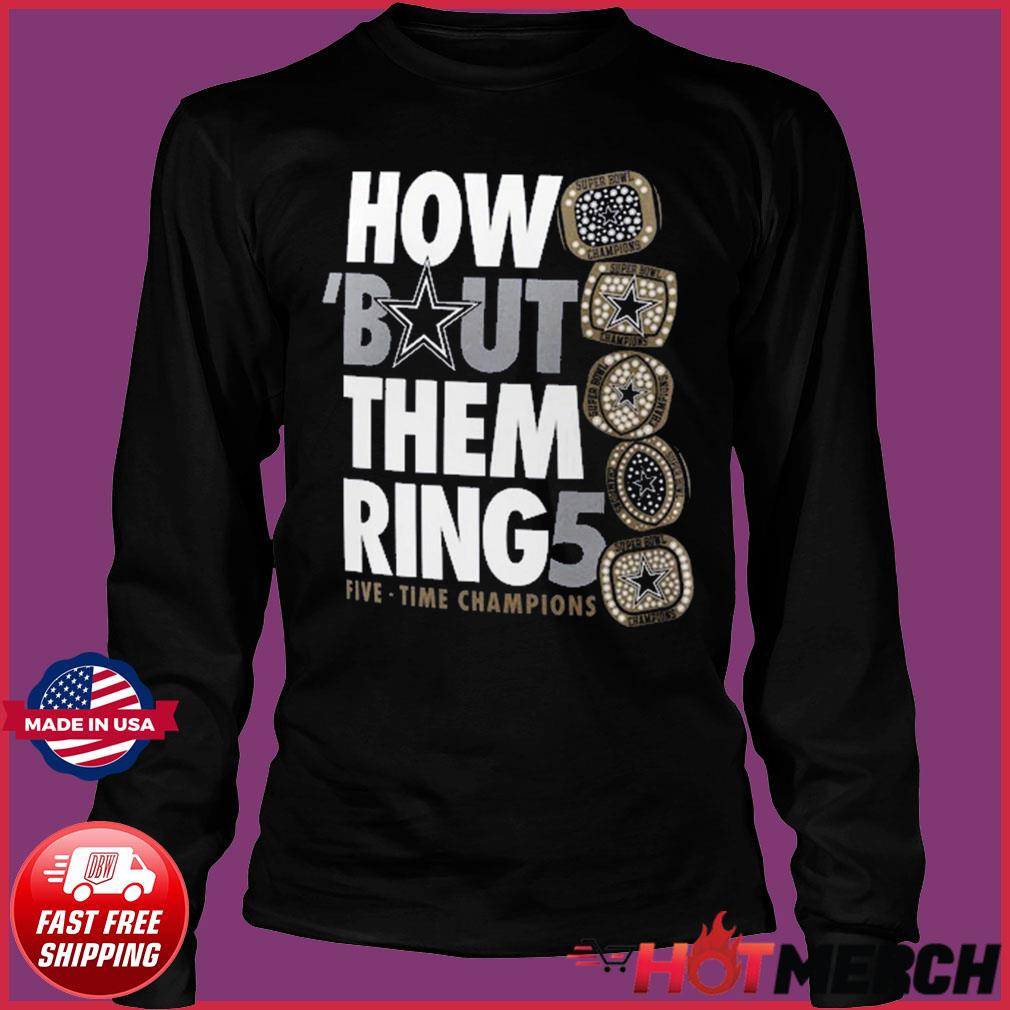 Premium Dallas Cowboys how bout them ring five time champions shirt,  hoodie, sweater, long sleeve and tank top