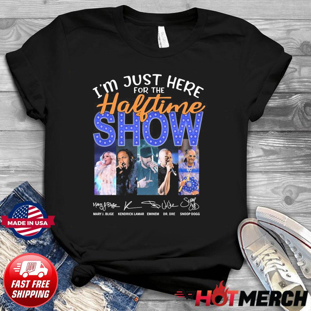 I'm Just Here For The Halftime Show Super Bowl LVI Signatures Shirt,  hoodie, sweater, long sleeve and tank top