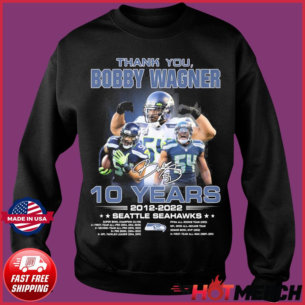 Thank You Bobby Wagner 10 Years Of Seattle Seahawks 2012 2022 Signatures  Shirt, hoodie, sweater, long sleeve and tank top