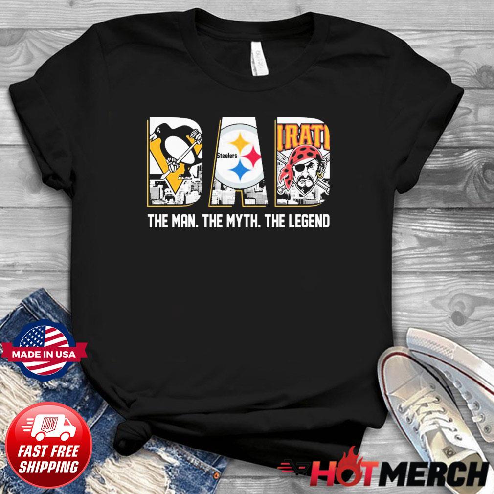 Pittsburgh Steelers Dad The Man The Myth The Legend T-Shirt - T-shirts Low  Price