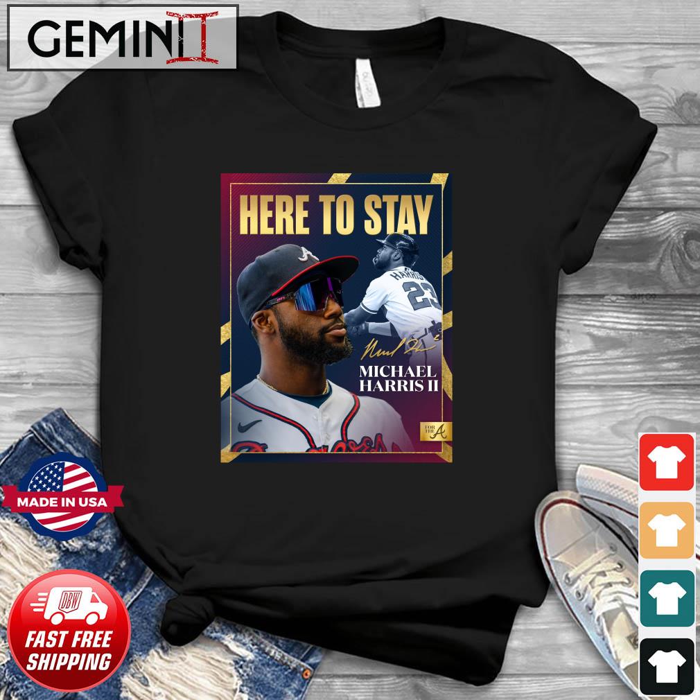 Here To Stay Michael Harris II Atlanta Braves Signature Shirt t-shirt by  emeritatshirt - Issuu