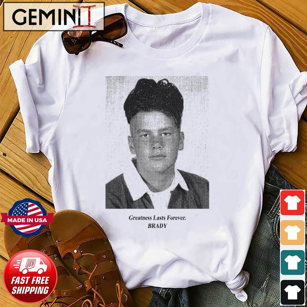 Tom Brady High School Yearbook Photo T Shirt Greatness Lasts