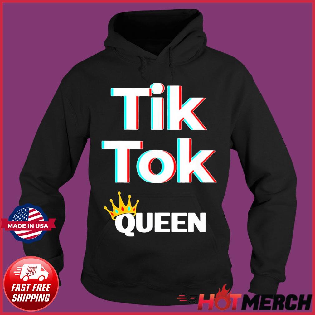 Tik Tok Queen Princess Crown Social Media Video Meme Shirt hoodie