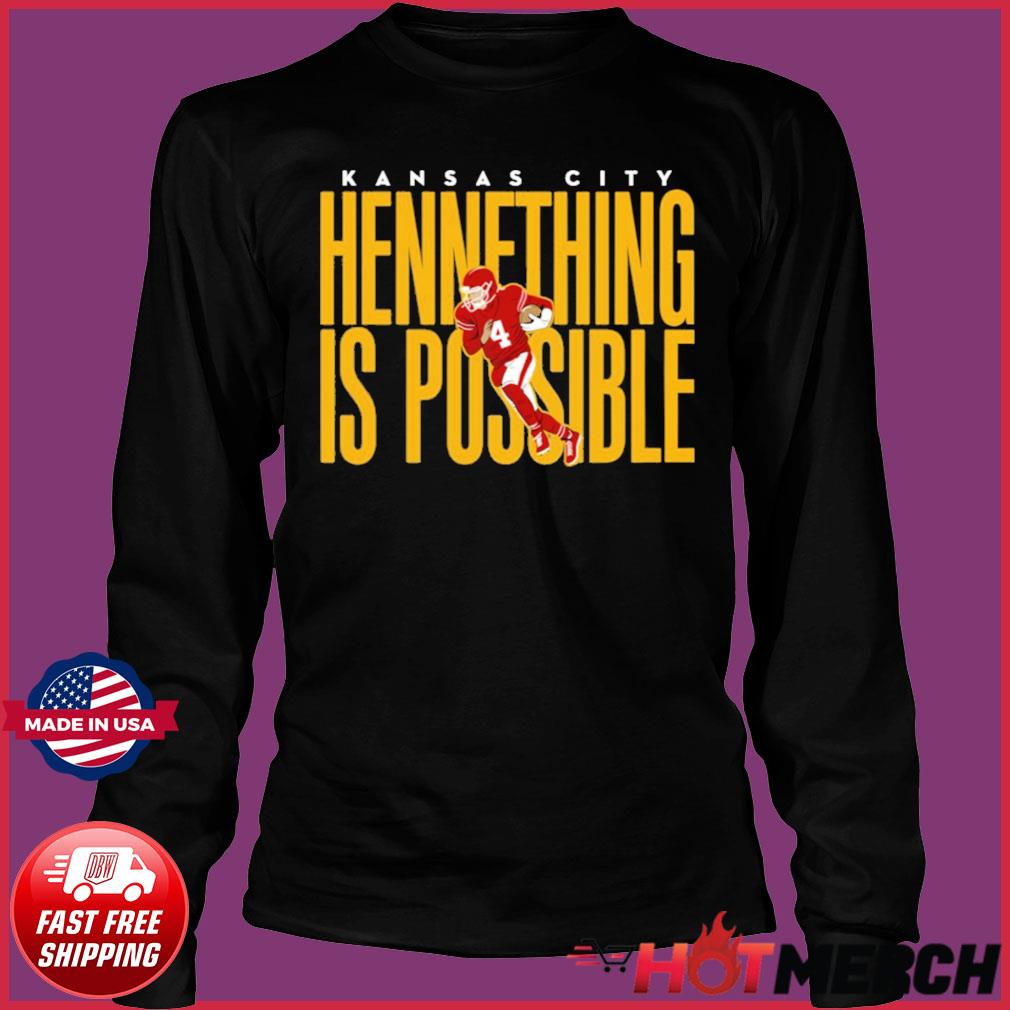 Chad Henne Kansas City Chiefs hennething is possible shirt, hoodie,  sweater, long sleeve and tank top