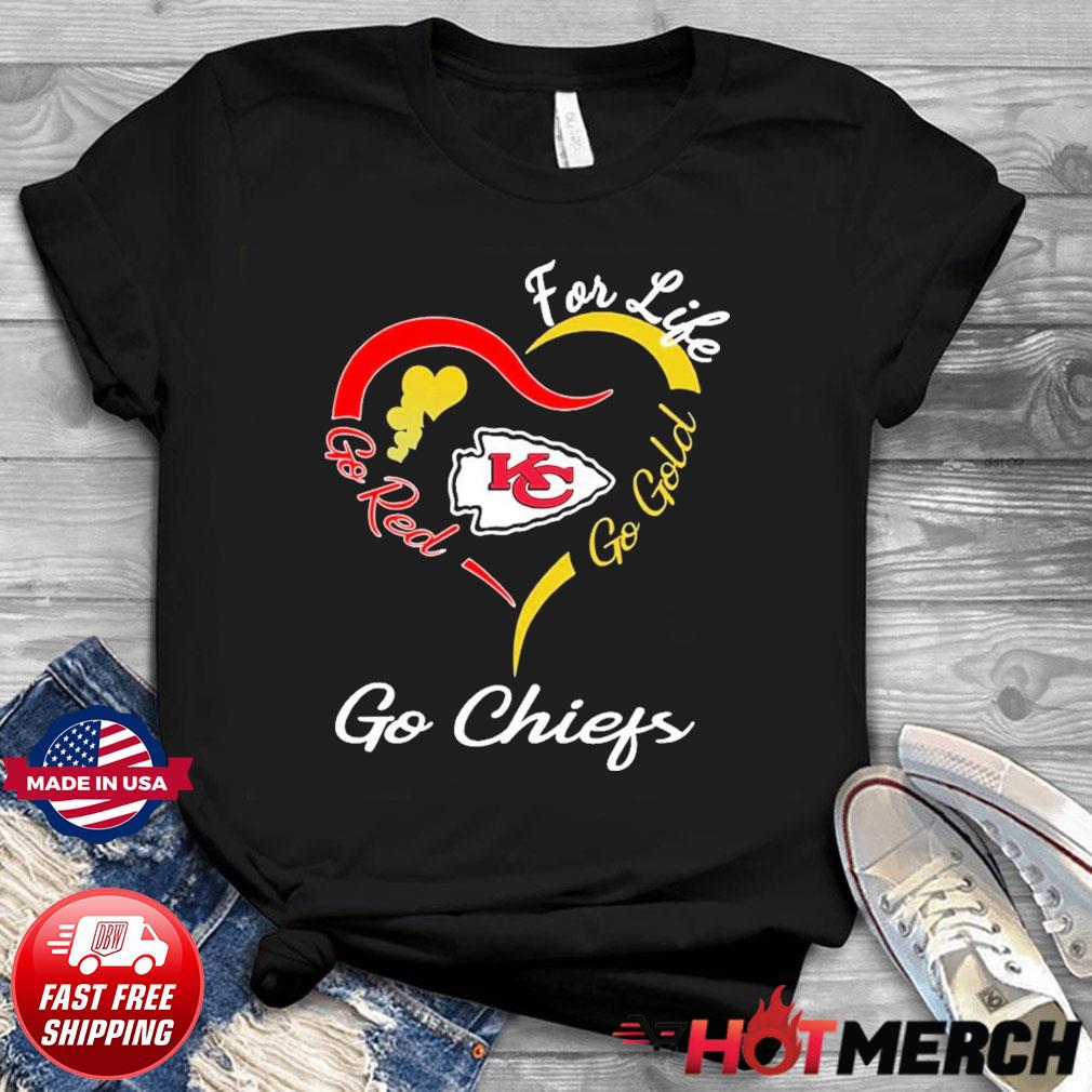 Buy Kansas City Chiefs heart for life go red go gold go Chiefs shirt For  Free Shipping CUSTOM XMAS PRODUCT COMPANY